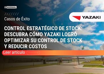 Control estratégico de stock descubra cómo Yazaki logró optimizar su control de stock y reducir costos
